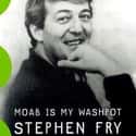 Stephen Fry   Moab Is My Washpot is Stephen Fry’s autobiography, covering the first 20 years of his life. Reviewers described it as both humorous and painfully candid.