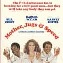 Raquel Welch, Bill Cosby, Dick Butkus   Mother, Jugs & Speed is a 1976 black comedy film directed by Peter Yates.