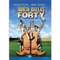 Nick Nolte, Charles Durning, Dabney Coleman   North Dallas Forty is a 1979 film drama starring Nick Nolte, Mac Davis, and G. D. Spradlin set in the world of American professional football.