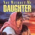 Not Without My Daughter on Random Best Movies About Kidnapping