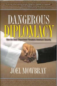 Dangerous Diplomacy: How the State Department Threatens America&#39;s Security