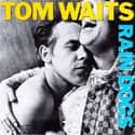 Rain Dogs on Random Best Tom Waits Albums