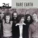 Blue-eyed soul, Psychedelic soul, Rock music   Rare Earth is an American blues rock band affiliated with Motown's Rare Earth record label, which prospered in 1970–1972.