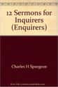 Twelve Sermons for Inquirers on Random Best Charles Spurgeon Books