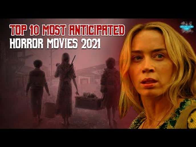 10 Most Anticipated Horror Movies Of 2021